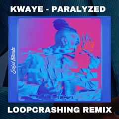 kwaye - Paralyzed (Loopcrashing Remix)