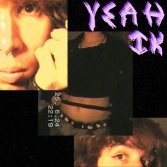 YEAH IK <prod stokahr>