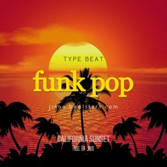 Funk Pop Type Beat ~ "California Sunset"