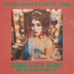 Good Luck Babe (GSP Blessings Mash Up) #FreeDownload