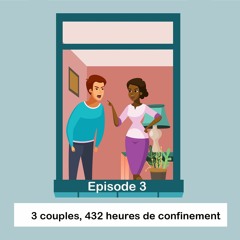 3 couples, 432 heures de confinement