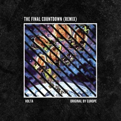 Europe - The Final Countdown (VOLTA Remix) [FREE DOWNLOAD]
