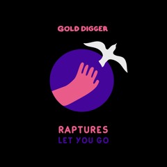 Raptures - Let You Go [Gold Digger]