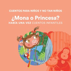 Cuentos Para Niños y No Tan Niños - ¿Mona o Princesa?