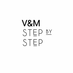 V&M - Step By Step