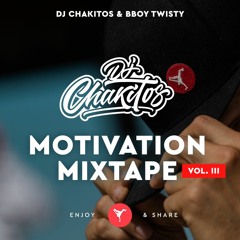 Dj Chakitos & Bboy Twisty - Motivation Mixtape Vol.3