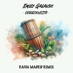 Emily Galaviz - Corazoncito (Rafha Madrid Remix)
