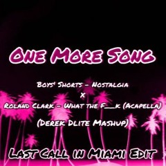 One More Song (Derek Dlite Mashup) (Last Call In Miami Edit)
