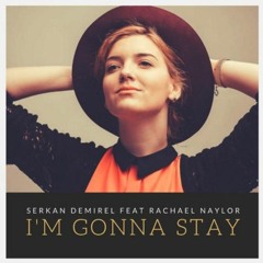 Serkan Demirel Feat Rachael Naylor - I'm Gonna Stay [eVolux Rmx]