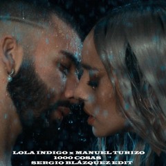 Lola Indigo y Manuel Turizo - 1000 cosas (Sergio Blázquez EDIT)
