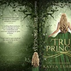 {pdf download} True Princess: A Princess and The Pea Retelling (The Cursed Kingdom Chronicles Book
