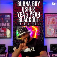 Burna Boy x Usher - Yea Yeah (Blackout Remix)