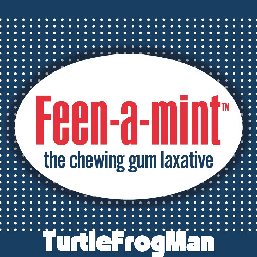 Feen-A-Mint, The Chewing Gum Laxative