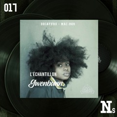 L’ÉCHANTILLON #17 : Gwen Bunn (Mixed By Orion Anakaris)