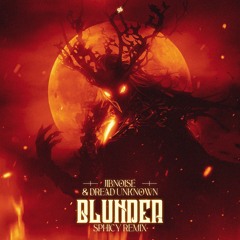 JIBNOISE & Dread Unknown - BLUNDER (Sphicy RMX)
