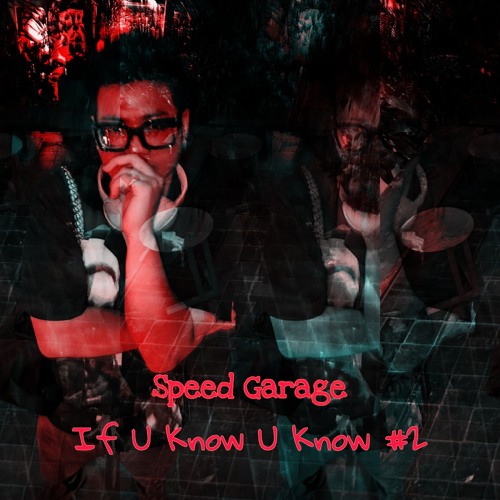 If U Know U Know #2 (IUKUK) : Speed Garage