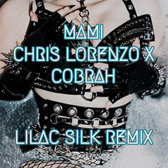 Mami - Chris Lorenzo x Cobrah (Lilac Silk Remix) - Free Download
