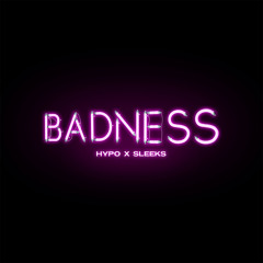 Badness (feat. Sleeks)