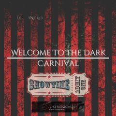 L O K I -  WELCOME TO THE DARK CARNIVAL (INTRO EP)