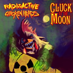 Cluck At The Moon