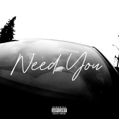 NEED YOU