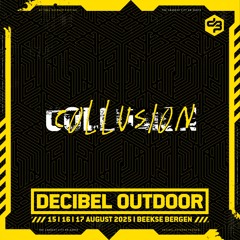 Collusion | Decibel outdoor 2025 | Sunday | Xtra RAW
