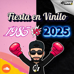 1985 Vs 2025 - Fiesta en Vinilo