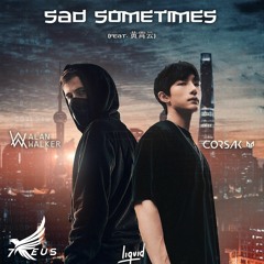 Alan Walker Ft. Huang Xiaoyun - Sad Sometimes (7EUS & DJ MatiMixx Remix)