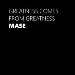 "Greatness Comes From Greatness" - Mase