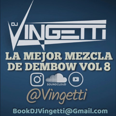 LA MEJOR MEZCLA DE DEMBOW VOL 8 - @Vingetti