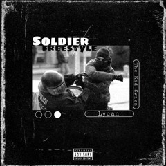 Soldier Freestyle w/Lycan