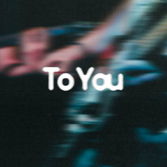 To You