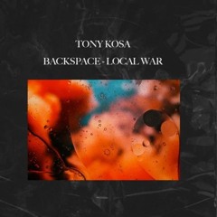 Tony Kosa - Local War