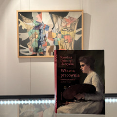 „Własna pracownia. Gdzie tworzyły artystki przełomu wieków” | Odc. 124 „W księgarni”