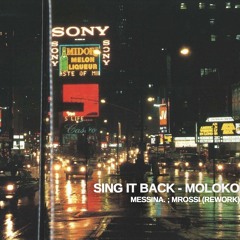 Moloko - Sing It Back (MESSINA. & MROSSI Rework)