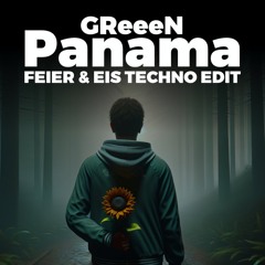 GReeeN - Panama (FEIER & EIS Techno Edit)