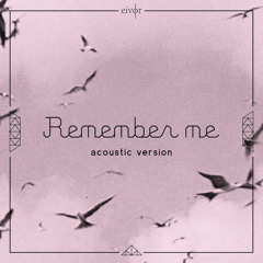 Remember Me (Acoustic Version)