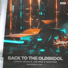 Dimitri Vegas & Like Mike vs. Quintino - Back To The Oldskool (Instrumental Mix)