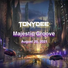 Tony Dee - Majestic Groove - Recorded Live 8-20-2021 - ( Techno, Breaks, Deep Tech )
