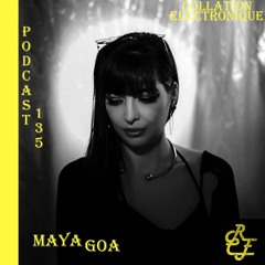 Maya Goa / Résidente Collation Electronique Podcast 135 (Continuous Mix)