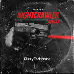 Lil Scoom89 - Nightcrawler (REMIX)