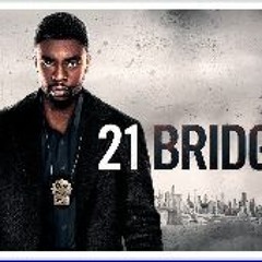 𝗪𝗮𝘁𝗰𝗵!! 21 Bridges (2019) (FullMovie) Online at Home