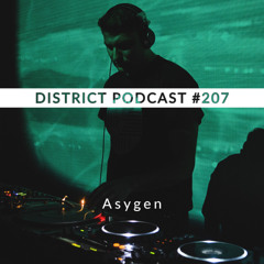 Asygen - DISTRICT Podcast vol. 207