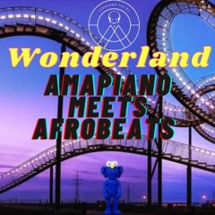 Wonderland: Amapiano Meets Afrobeats