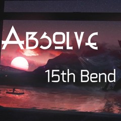 15th Bend - Absolve