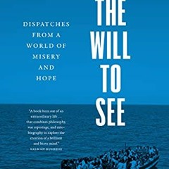 Open PDF The Will to See: Dispatches from a World of Misery and Hope by  Bernard-Henri Levy