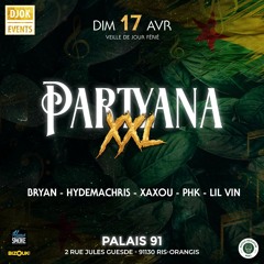 Party Yana XXL 2022 - Tns x SuppaStarz (Bryan x Xaxou x Hydemachris)