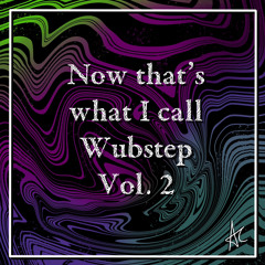 Now that’s what I call Wubstep Vol. 2