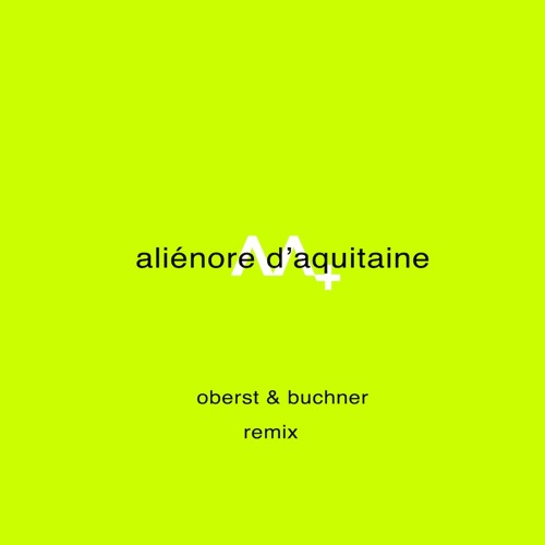 Austrian Apparel - Aliénore d'Aquitaine (Oberst & Buchner Remix) [AA+]