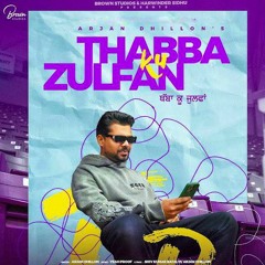 Thabba Ku Zulfan Arjan Dhillon New Song 2022